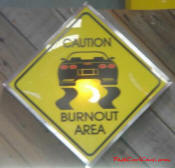 Caution... Burnout Area